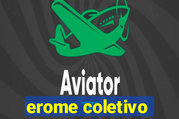 erome coletivo